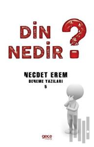 Din Nedir? - Deneme Yazıları 5