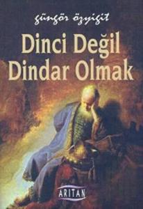 Dinci Değil Dindar Olmak