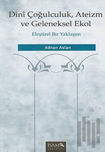 Dini Çoğulculuk, Ateizm ve Geleneksel Ekol