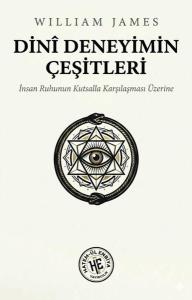 Dini Deneyimin Çeşitleri - İnsan Ruhunun Kutsalla Karşılaşması Üzerine