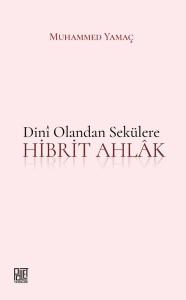Dini Olandan Sekülere Hibrit Ahlak