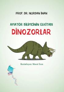 Dinozorlar - Amatör Bilimcinin Elkitabı