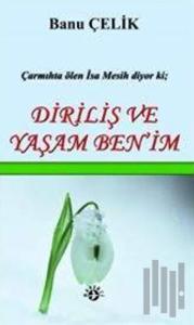 Diriliş ve Yaşam Ben'im