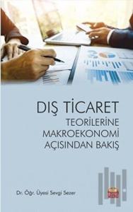 Dış Ticaret Teorilerine Makroekonomi Açısından Bakış