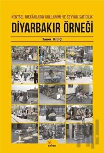 Diyarbakır Örneği: Kentsel Mekanların Kullanımı ve Seyyar Satıcılık