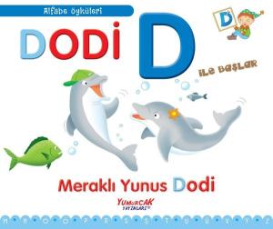 Dodi D İle Başlar - Meraklı Yunus Dodi - Alfabe Öyküleri