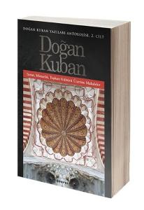 Doğan Kuban Yazıları Antolojisi 2.Cilt