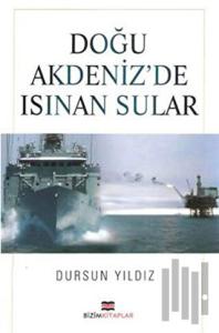Doğu Akdeniz’de Isınan Sular