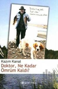 Doktor Ne Kadar Ömrüm Kaldı?
