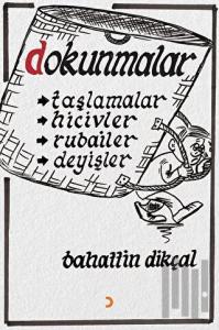 Dokunmalar: Taşlamalar-Hicivler-Rubailer-Deyişler