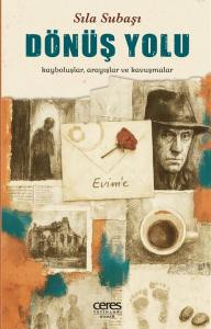 Dönüş Yolu - Kayboluşlar, Arayışlar ve Kavuşmalar