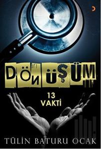Dönüşüm - 13 Vakti