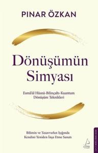Dönüşümün Simyası - Esma'ül Hüsna - Bilinçaltı - Kuantum - Dönüşüm Teknikleri
