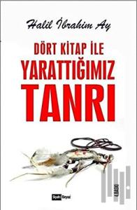 Dört Kitap ile Yarattığımız Tanrı
