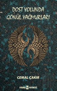 Dost Yolunda Gönül Yağmurları