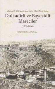 Dulkadirli ve Beyazidli İdareciler (1700-1850)