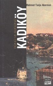 Dünü ve Bugünü... Kadıköy