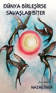 Dünya Birleşirse Savaşlar Biter