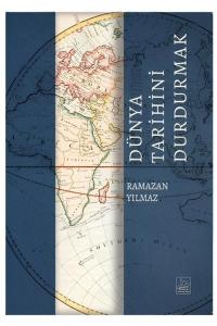 Dünya Tarihini Durdurmak