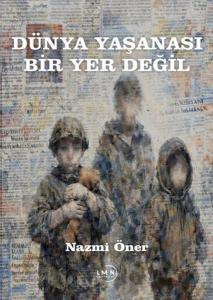 Dünya Yaşanası Bir Yer Değil