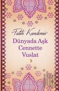 Dünyada Aşk Cennette Vuslat