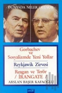 Dünyada Neler Oluyor Gorbachev ve Sosyalizmde Yeni Yollar / Reykjawik Zirvesi / Reagan ve Terör / İrangate