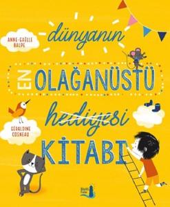 Dünyanın Olağanüstü Hediyesi Kitabı (Ciltli)