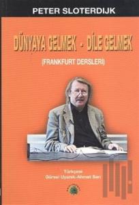 Dünyaya Gelmek - Dile Gelmek