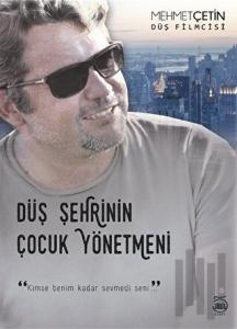 Düş Şehrinin Çocuk Yönetmeni (Ciltli)