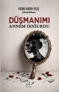 Düşmanımı Annem Doğurdu