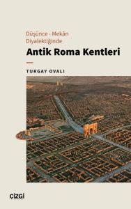 Düşünce - Mekan Diyalektiğinde Antik Roma Kentleri