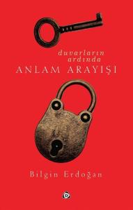 Duvarların Ardından Anlam Arayışı