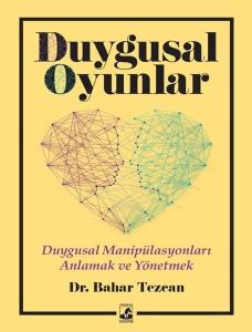 Duygusal Oyunlar: Duygusal Manipülasyonları Anlamak ve Yönetmek