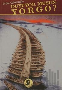 Duyuyor Musun Yorgo?