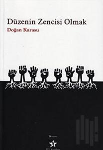 Düzenin Zencisi Olmak