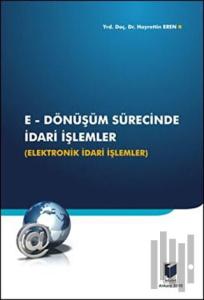 E-Dönüşüm Sürecinde İdari İşlemler