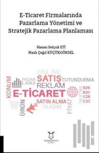 E-Ticarette Pazarlama Yönetimi ve Stratejik Pazarlama Planlaması