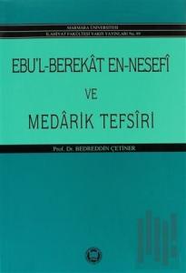 Ebu’l-Berekat En-Nesefi ve Medarik Tefsiri