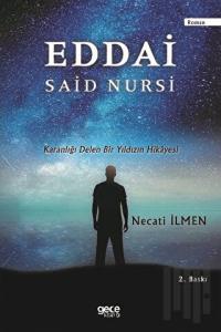 Eddai Said Nursi - Karanlığı Delen Bir Yıldızın Hikayesi