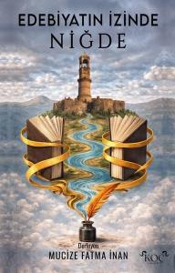 Edebiyatın İzinde Niğde (Ciltli)