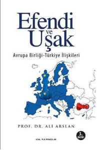 Efendi ve Uşak / Avrupa Birliği - Türkiye İlişkileri