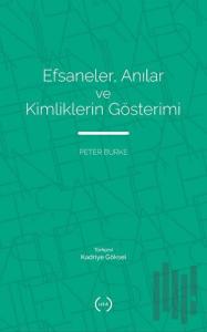 Efsaneler, Anılar ve Kimliklerin Gösterimi