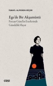 Ege'de Bir Akşamüstü Ferzan Gürel'in Eserlerinde Gündelik Hayat