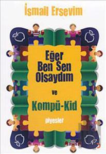 Eğer Ben Sen Olsaydım ve Kompü-Kid