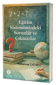 Eğitim Sistemimizdeki Sorunlar ve Çıkmazlar