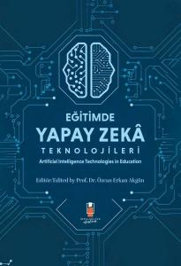 Eğitimde Yapay Zeka Teknolojileri - Artificial Technologies in Education