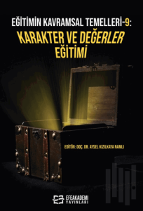 Eğitimin Kavramsal Temelleri-9: Karakter ve Değerler Eğitimi