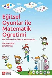 Eğitsel Oyunlar ile Matematik Öğretimi