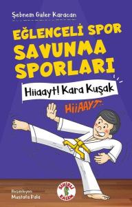Eğlenceli Spor Savunma Sporları - Hiiaayt! Kara Kuşak