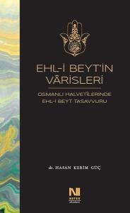 Ehl-i Beyt'in Varisleri: Osmanlı Halvetilerinde Ehl-i Beyt Tasavvuru